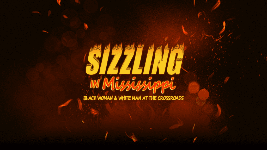 A fire background with the words " sizzling in mississippi."